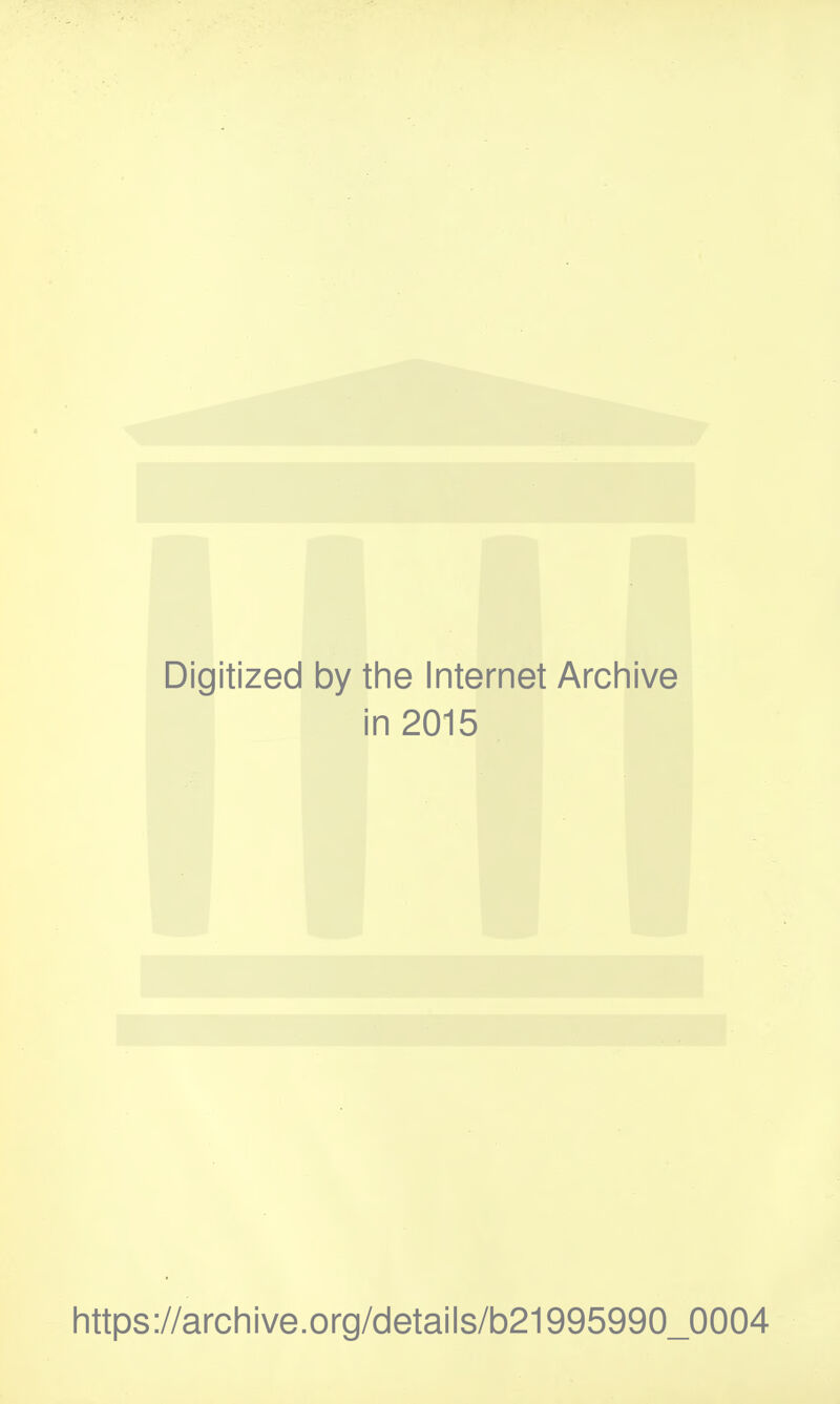 Digitized by the Internet Archive in 2015 https://archive.org/details/b21995990_0004