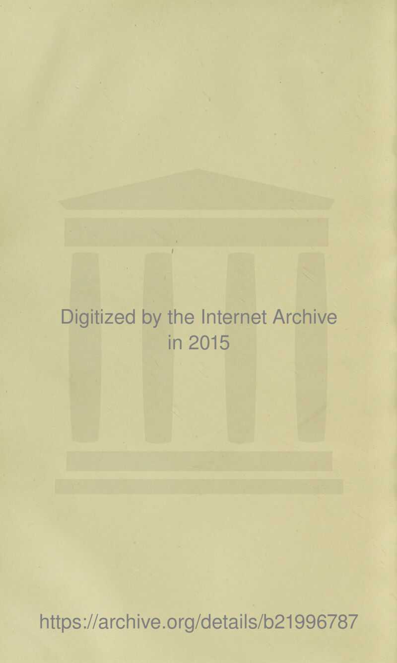 I Digitized by the Internet Archive in 2015 https://archive.org/details/b21996787