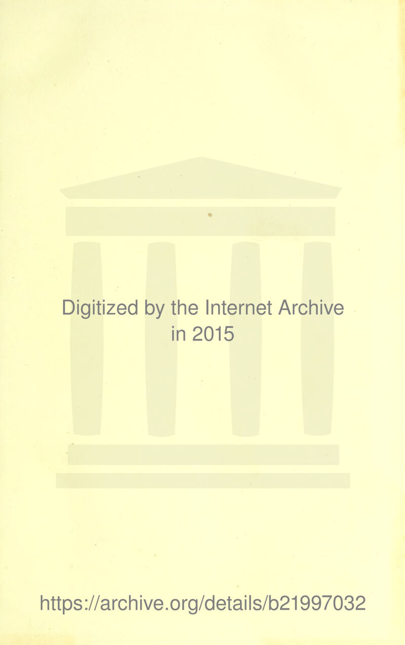 Digitized by the Internet Archive in 2015 https://archive.org/details/b21997032