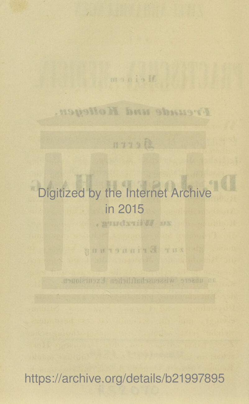 Digitized by the Internet Archive in 2015 https://archive.org/details/b21997895