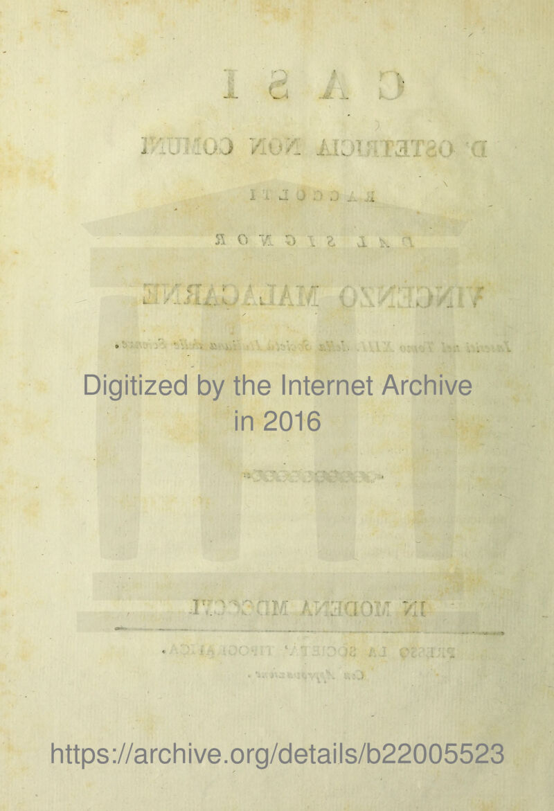 V » • • 1 .4. k_i ^ ' t_» 51 O 11. O 1 ^ t I . L ' / /r TT V . Digitized by thè Internet Archive in 2016 / r,- M APTSaO' t • e i . j . ■ ■. .. . '. . •.) https://archive.org/details/b22005523