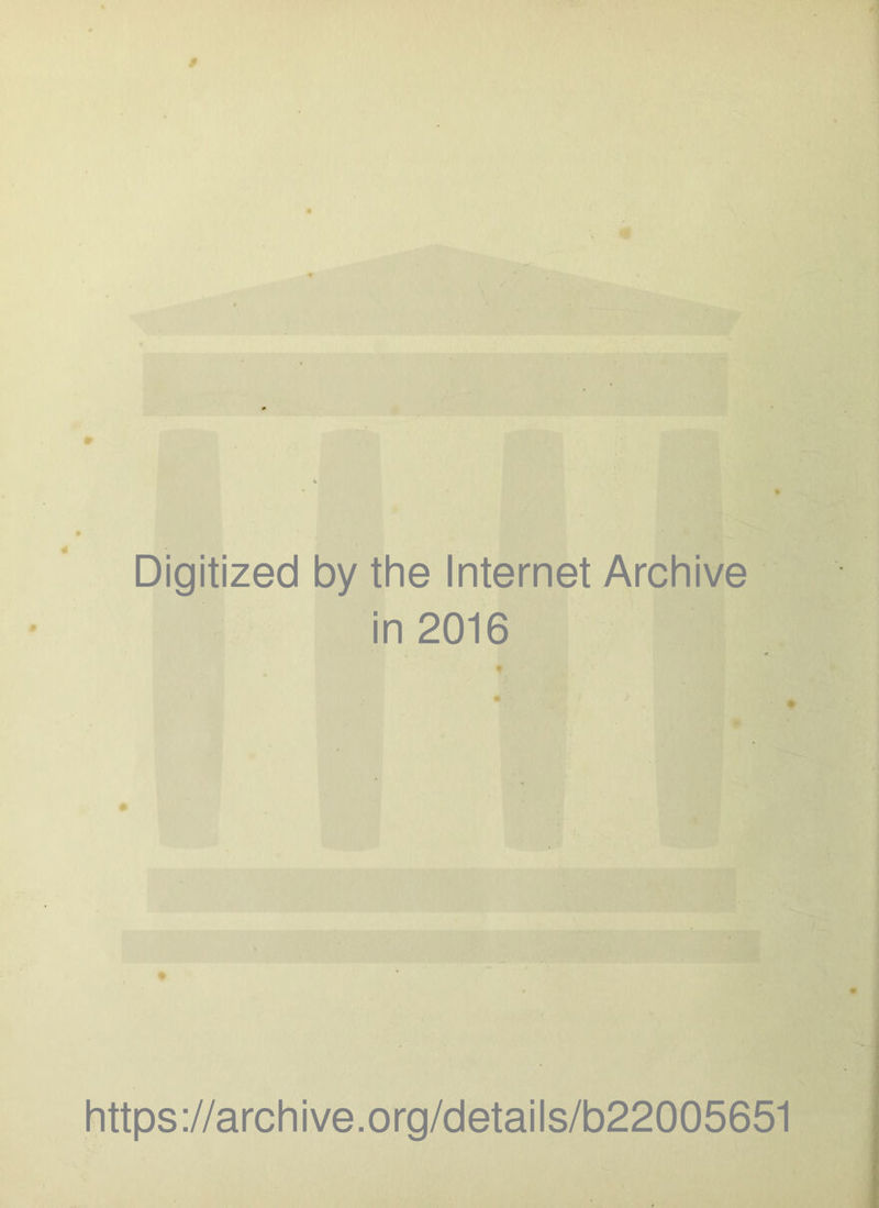 Digitized by the Internet Archive in 2016 https ://arch i ve. org/detai Is/b22005651