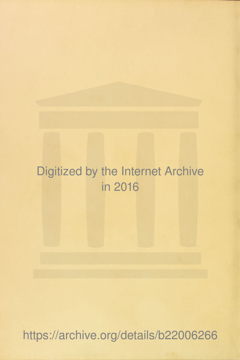 Digitized by the Internet Archive in 2016 https://archive.org/details/b22006266