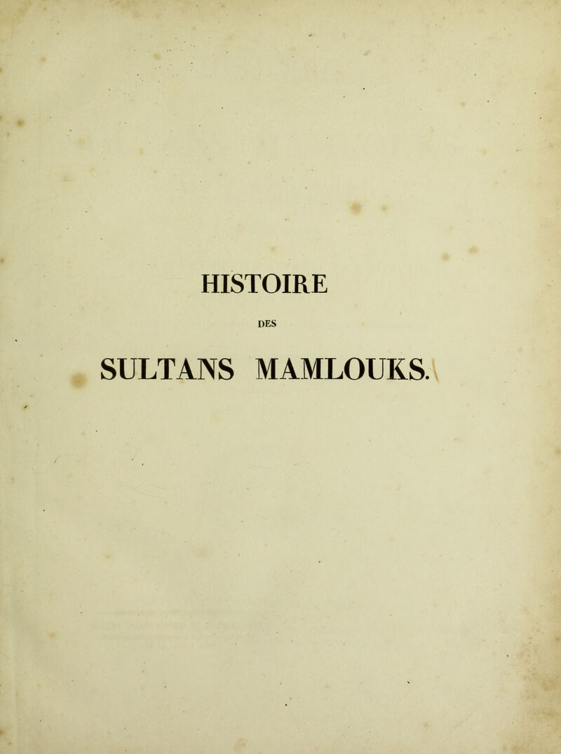 HISTOIRE DES SULTANS MAMLOUKS.