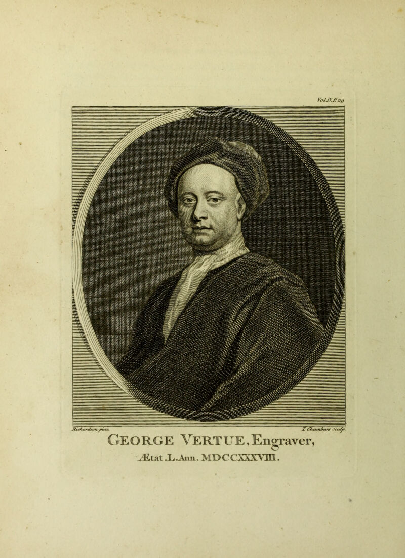 VolJV.fing GEORGE VERTUE.Engraver, XI tat X.Ann. Ml)CCXXXV3H.