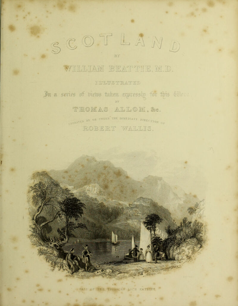 PASS OF THE TRO SACHS’ LOCH KATRINE I * ^