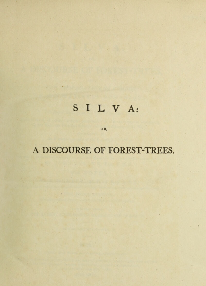 SILVA: OB, A DISCOURSE OF FOREST-TREES.