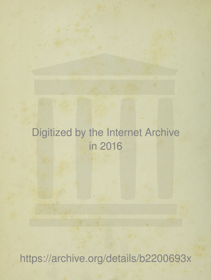 Digitized by the Internet Archive in 2016 https://archive.org/details/b2200693x