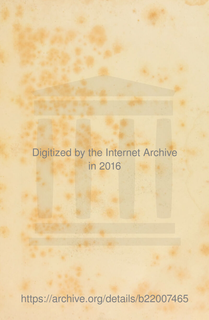 Digitized by the Internet Archive in 2016 https://archive.org/details/b22007465