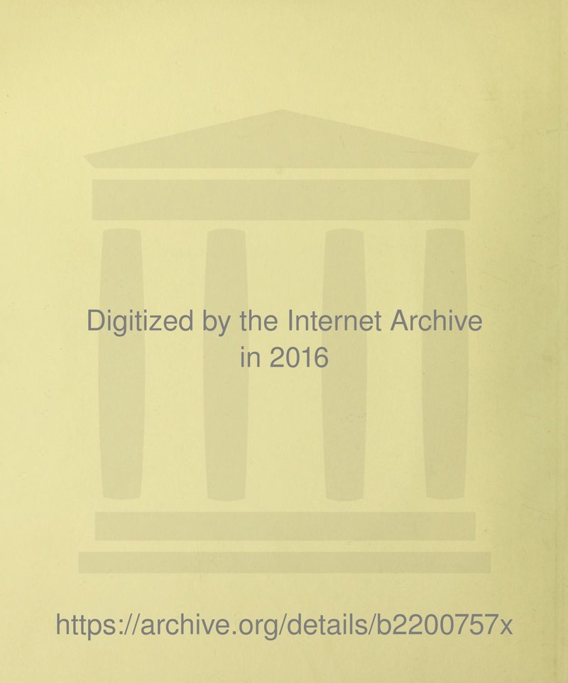 Digitized by the Internet Archive in 2016 https://archive.org/details/b2200757x