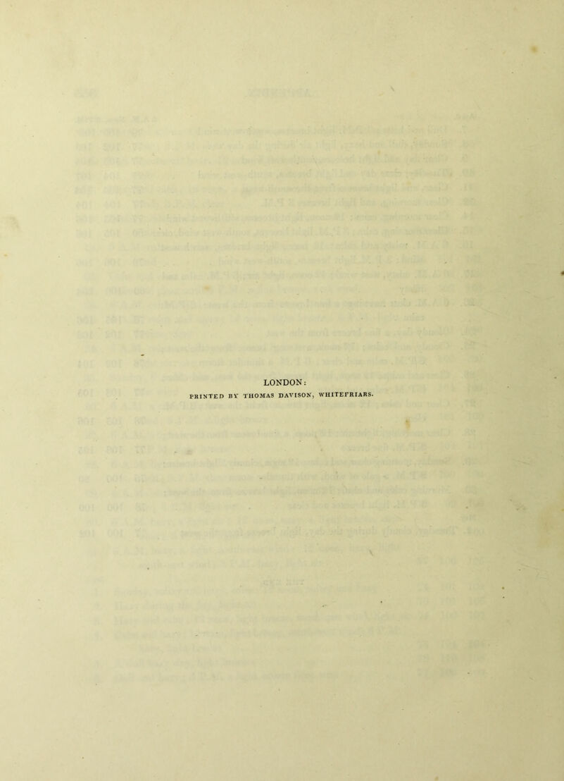 LONDON: PRINTED BY THOMAS DAVISON, WHITETRIARS-