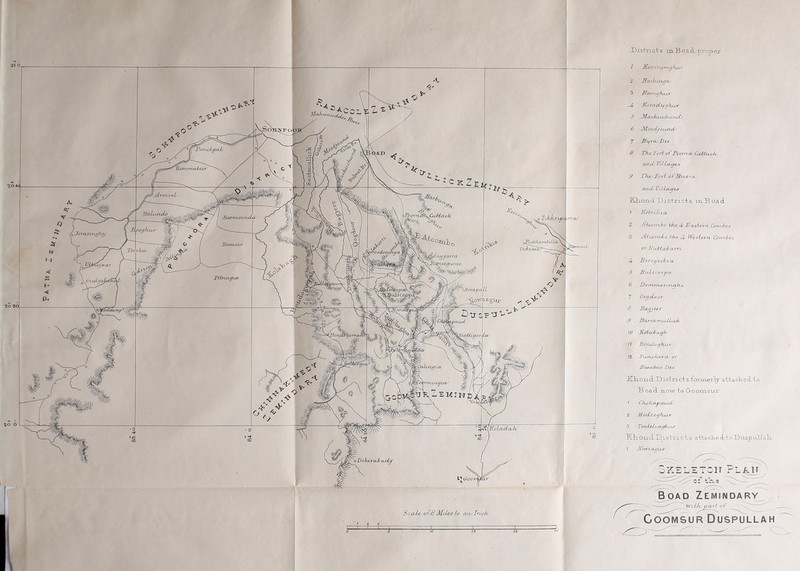 Districts mBoad proper / J£oossu,rn.glvux 2 Jfa.rh r nna •3 jztcMxghjUjr -U. Koradij gkar $ JttcuJiAjALluAsn-cL/ 6 J^LoocLj (altlcL/ 7 JBijra/ Dos 6 Thol'orb of Poornxis CabtuxJi. and. Tftillage/S 9 TkesFori of Bootra/ and, VlLLcljcg Klioiid THs+ric-ks mTBoacl 7 Kotruk.La 2 sjfcornho ike Jf- B astern ComJjos 3 AiccrnJ) o th^t d We/siom Comdos or PuPtaharri, -4- Porocjoobxct 5 Pu,is c,oopo. 6 J)om,mx>SL.n^h.o 7 OogcLoor 8 Bagjt&r 9 BarrarnjjMaok 10 Kcrbcd>cu)h 11 JBondoghAJ,r It JParLcJwra, or Barabcce Pts JXKoricL Districts £orro.erly attacked, to B oak. now to Goomsur 2 SooixogbuAr 3 Ttnf&LuoLghjj.Y’ BBlollcLX) is tri c t s attaeke cLto Bus pullak. 7 2fowsagu,r Skeleton Plan ■ tKe Jo AD ZEMINDARY ■ ^ WuUv pari of Coomsur Duspullah