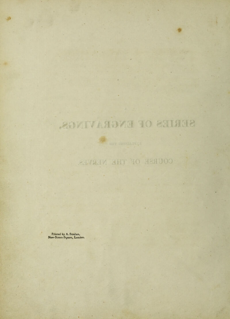 * Printed by A. Strahan, New-Street-Scjuare, London.