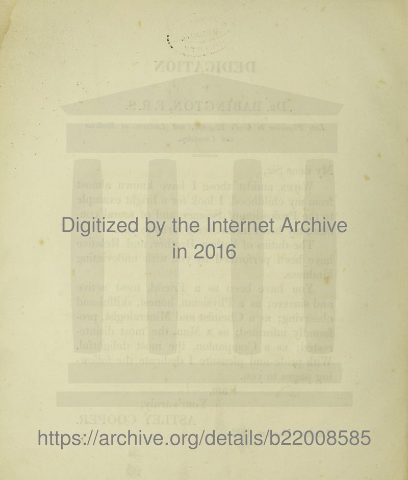 Digitized by the Internet Archive in 2016 https://archive.org/details/b22008585