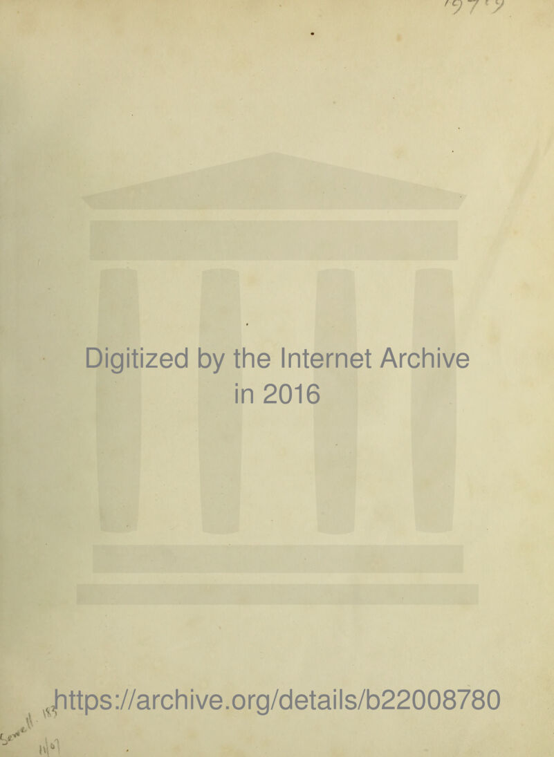 Digitized by the Internet Archive in 2016 ^^Jittps://archive.org/details/b22008780