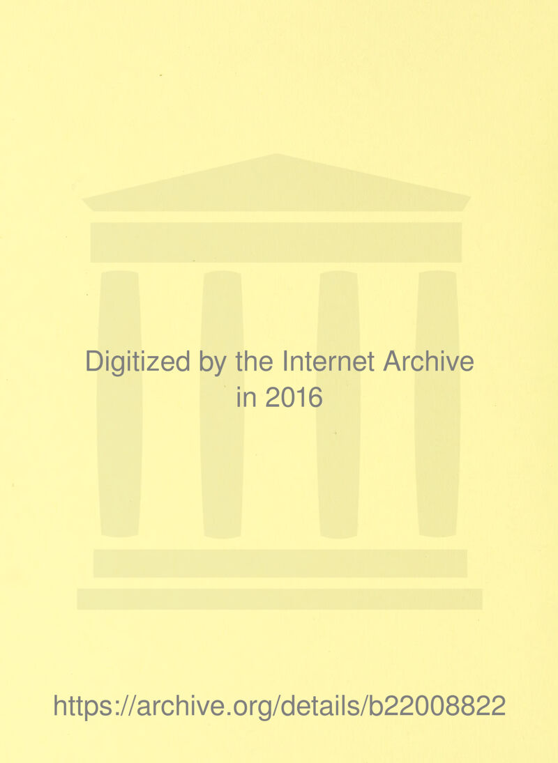 Digitized by the Internet Archive in 2016 https ://arch i ve. o rg/detai I s/b22008822