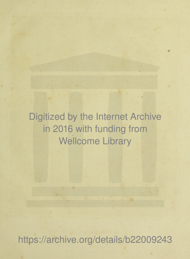 • ’ >. Digitized by the Internet Archive in 2016 with funding from Wellcome Library