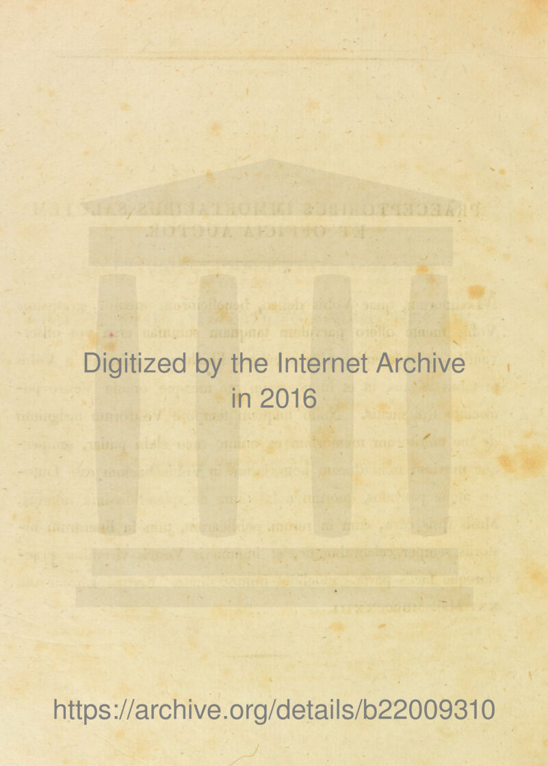 Digitized by the Internet Archive in 2016 i i https://archive.org/details/b22009310