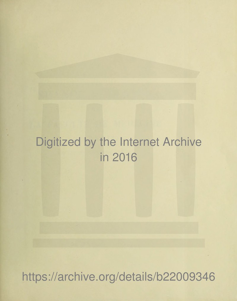 Digitized by the Internet Archive in 2016 https://archive.org/details/b22009346