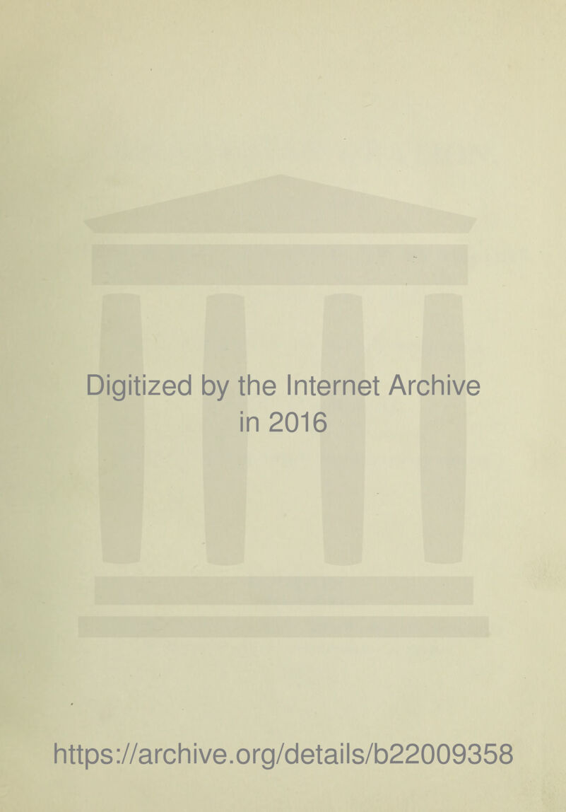Digitized by the Internet Archive in 2016 https://archive.org/details/b22009358