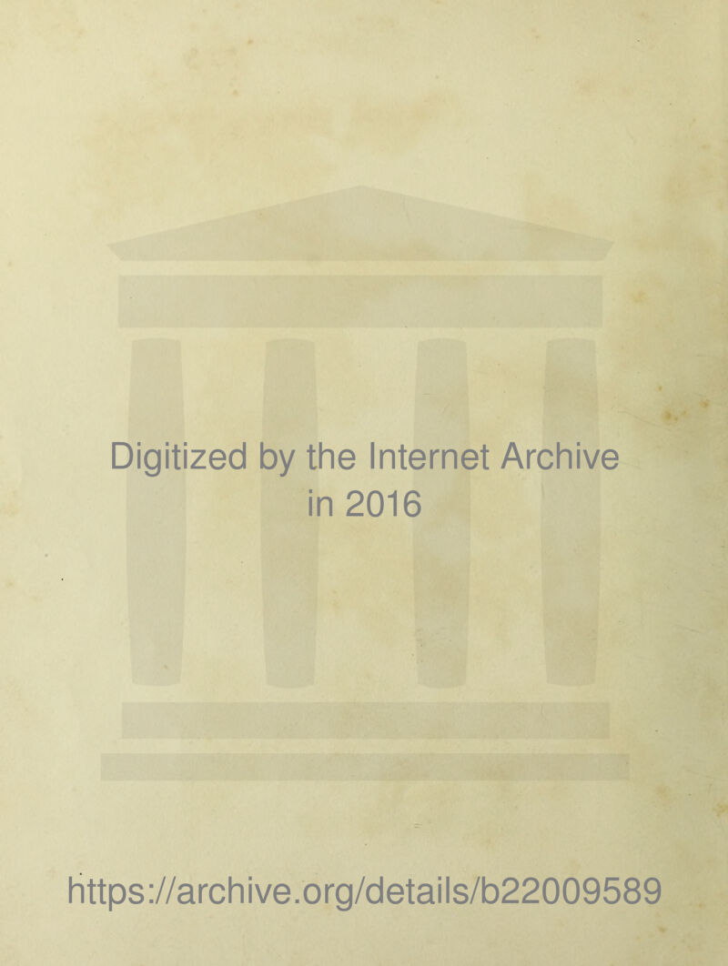 Digitized by the Internet Archive in 2016 https://archive.org/details/b22009589