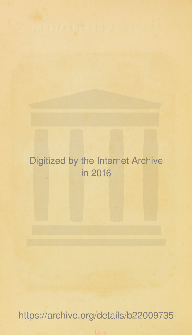 Digitized by the Internet Archive in 2016 https://archive.org/details/b22009735