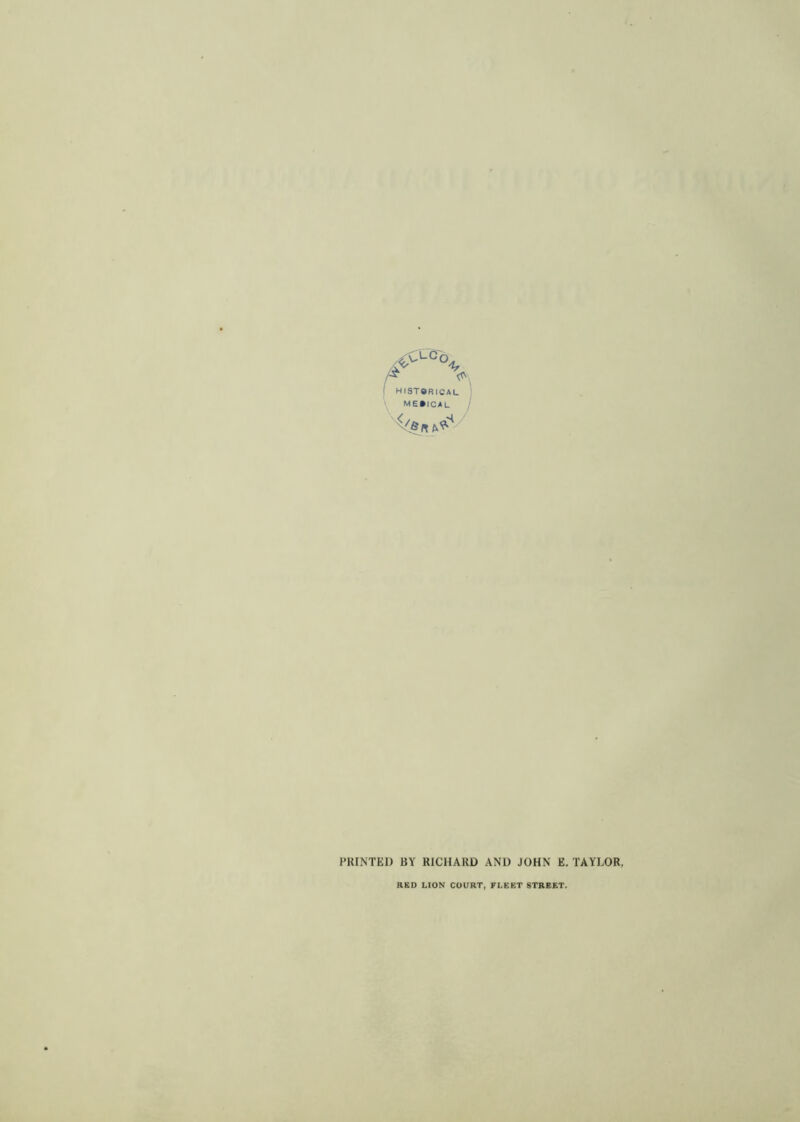 PRINTED BY RICHARD AND JOHN E. TAYLOR. RED LION COURT, FLEET STREET.