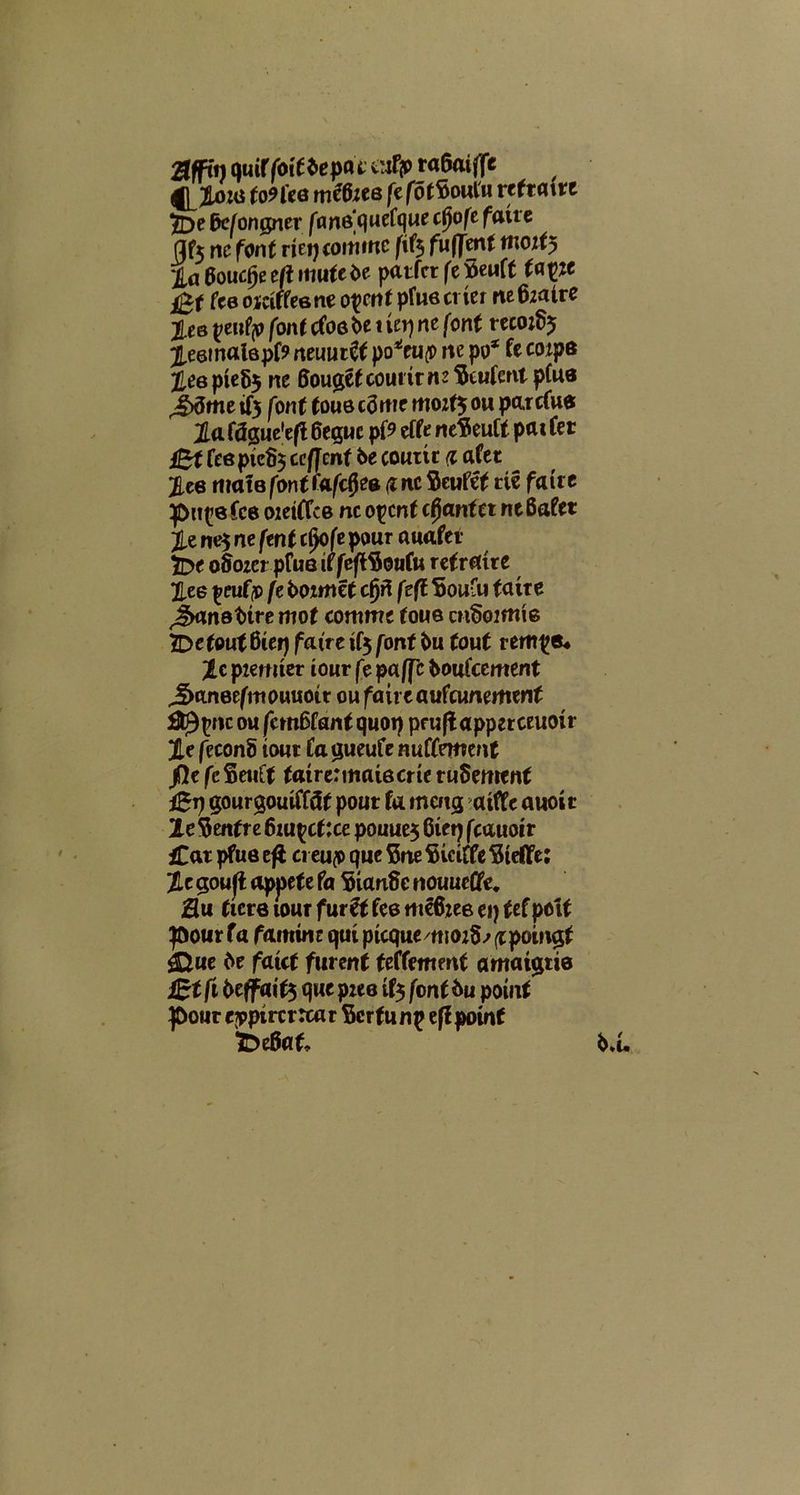 affin quiffoifaepiu «f? t«6aiffe Jo:ts fo9l'ee medies fe fotSoulu reftatrt jDe fcfongner fansquefque cf)ofc fauc 0f5 ne font riei) comme fif$ fufjenf mort? ‘ia 0ouc£e etf mute Se patfcr fe Seuff fuptt i£f fce ojcufesrte opcnt pfuectier nefaaire iee peufp font cfoobe i \t\) ne font recozS^ ieetnafepf? txeimtU po*Tup ne po* fe cozpe ieepie55 ne &ougetcouiirn2Scu(erit pfus if$ font toue c<Jme mozf5 ow parcfue ia fdgue^ft Segne pf* effe neSeuit ptu fet igt fee pie05 ceff ent 6e couttr <i afet iee mate font fafcfjes (tne Seutet cie fati e pitpefce ozetffce nc opent djanfet ncBafet ie ne$ ne fent cljofe pour auafer £>e oSozerpfuaiffeffSotiCtt refraire iee peufp fe boimet cf)ff feft Soufu taire ^anotare mot comme toue mSoimie 2Detoutfiiet) faire tfj font Su tout rempe* Xc piemter iour fe paffc boukement jSmneefmouuoir ou faire aufcunemenf £tj3pnc ou /emSfanf quoq pruflappetceuoir ie feconS iout fa gueufe nuttement fle feSettff fatrermatecrie ruSenrcnt Ctj gourgouiffdt potit fa meug atffe auoic 2e Sent r e 6zupcf :ce pouue$ Cierj fcattotr Car pfue eft cre up que 5ne SUciffe Steffe: Je goujt appete fa Sianff c nouueCfe. &u tiere iour furft fee mefizee ei) fefpett JOour fa fattttne qut ptcquettiozS; ftpomgf Cfcue Se fatef furent teffemenf amatgtte £t fi Seffai t5 que pzee tf$ fontbu pouit }Dour CTppircrrcar Sertu np efipomt tbeflaf* S*u