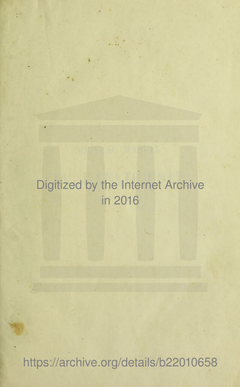 Digitized by the Internet Archive in 2016 > N https://archive.org/details/b22010658