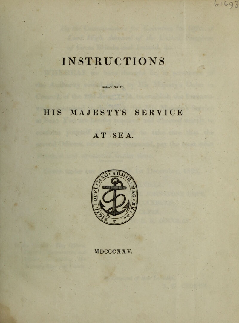 INSTRUCTIONS RELATING to HIS MAJESTY’S SERVICE AT SEA. MDCCCXX V.