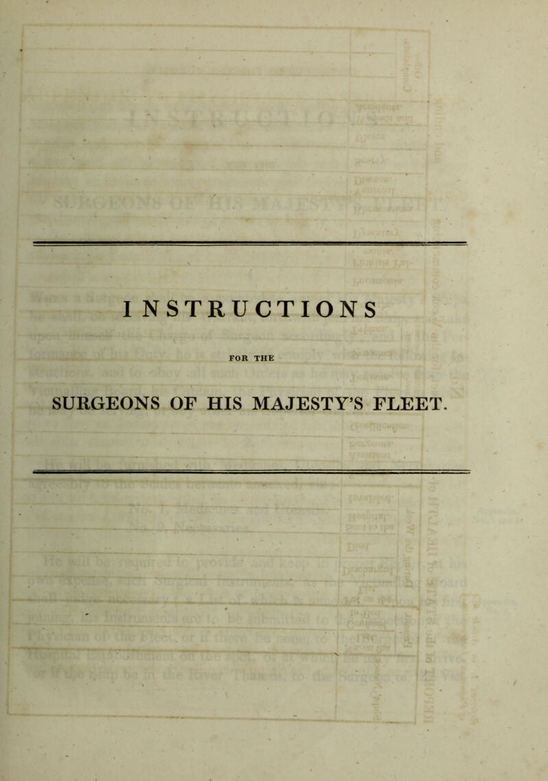 FOR THE v - SURGEONS OF HIS MAJESTY’S FLEET.
