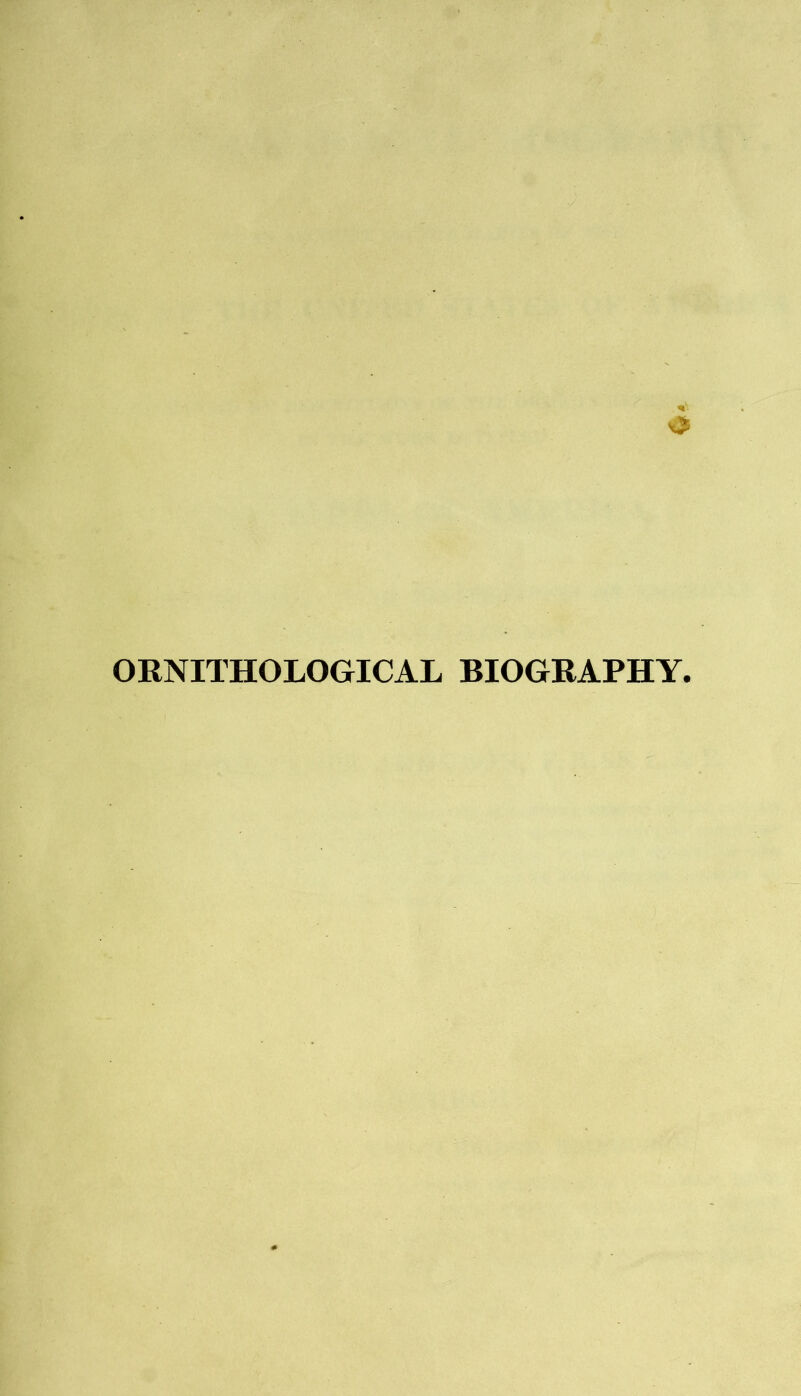ORNITHOLOGICAL BIOGRAPHY