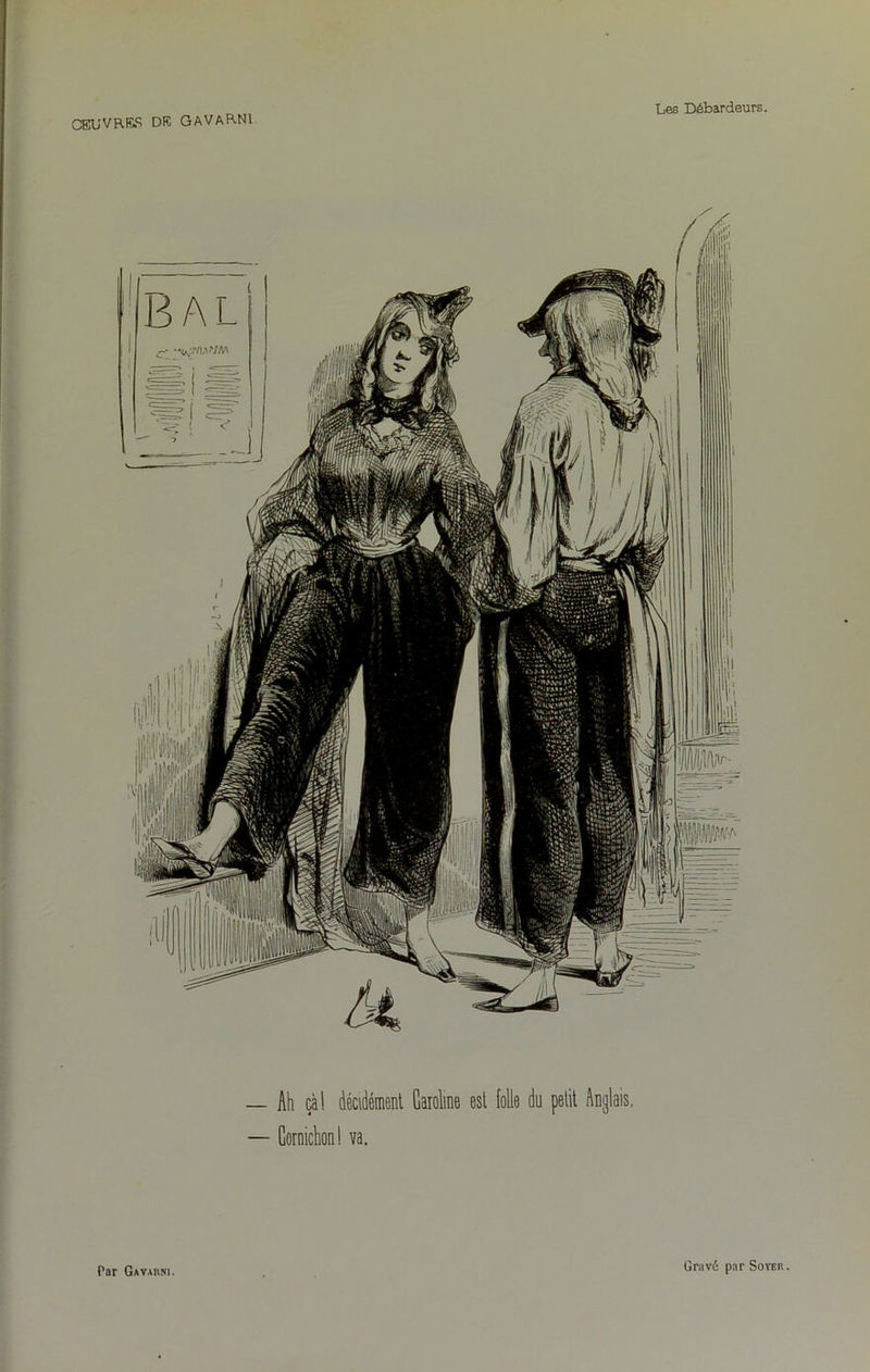 OEUVRES DE GAVARN1 — Ah ça! décidément Caroline est toile du petit Anglais. — Cornichon! va. Par Gavarni.