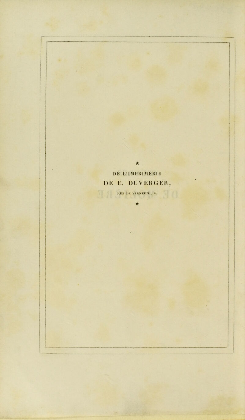 DE L’IMPRIMERIE DE E. DU VERGER, KUJl l)t YKRNEUrr., i.