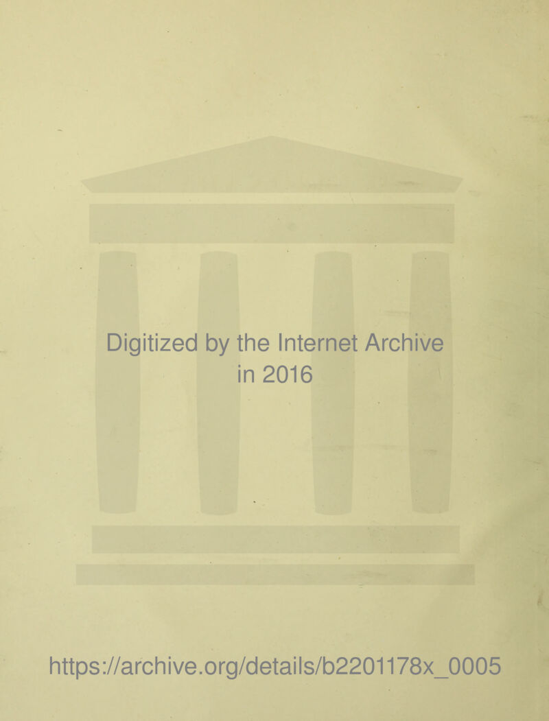 Digitized by the Internet Archive in 2016 https://archive.org/details/b2201178x_0005