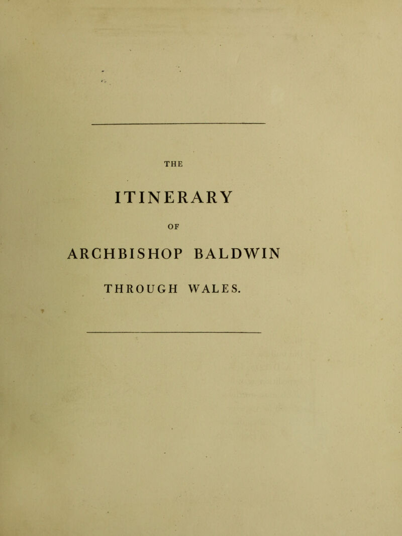 THE ITINERARY OF ARCHBISHOP BALDWIN THROUGH WALES.