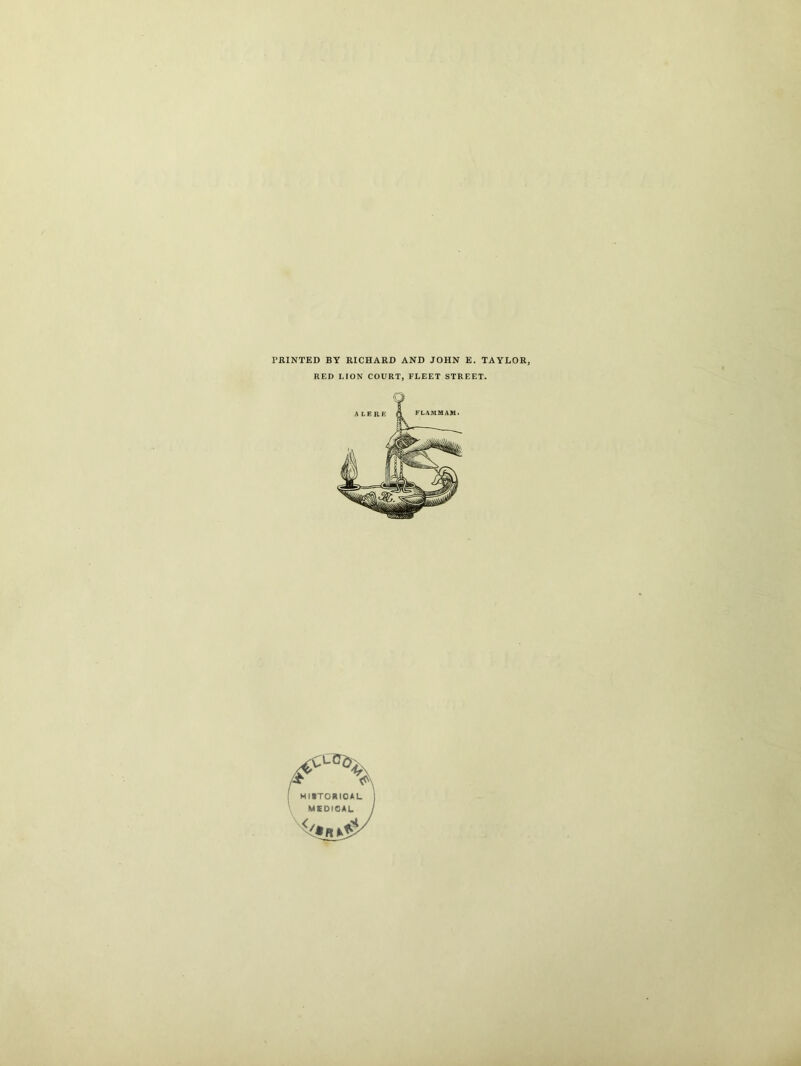 FRINTED BY RICHARD AND JOHN E. TAYLOR, RED LION COURT, FLEET STREET.