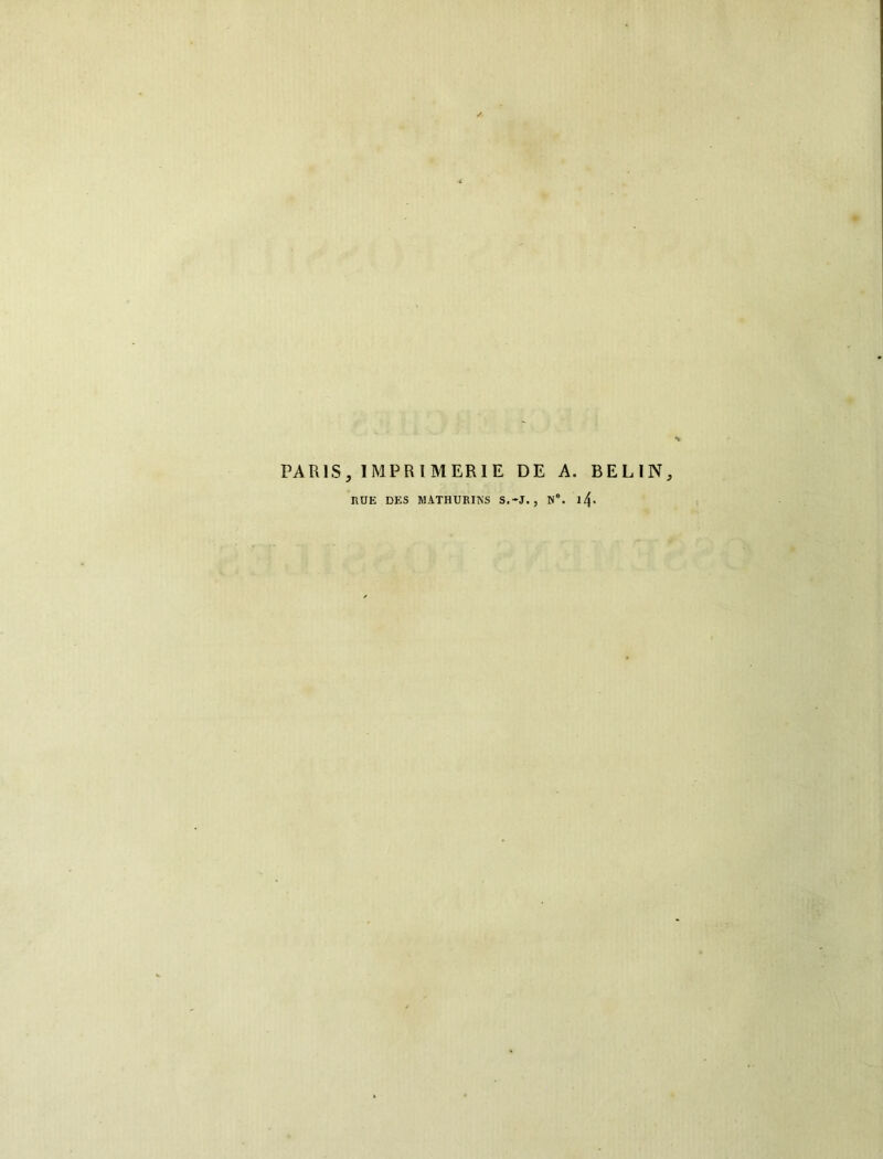 PARIS, IMPRIMERIE DE A. BEL IN, RUE DES MATHURINS S.-J. , N°.