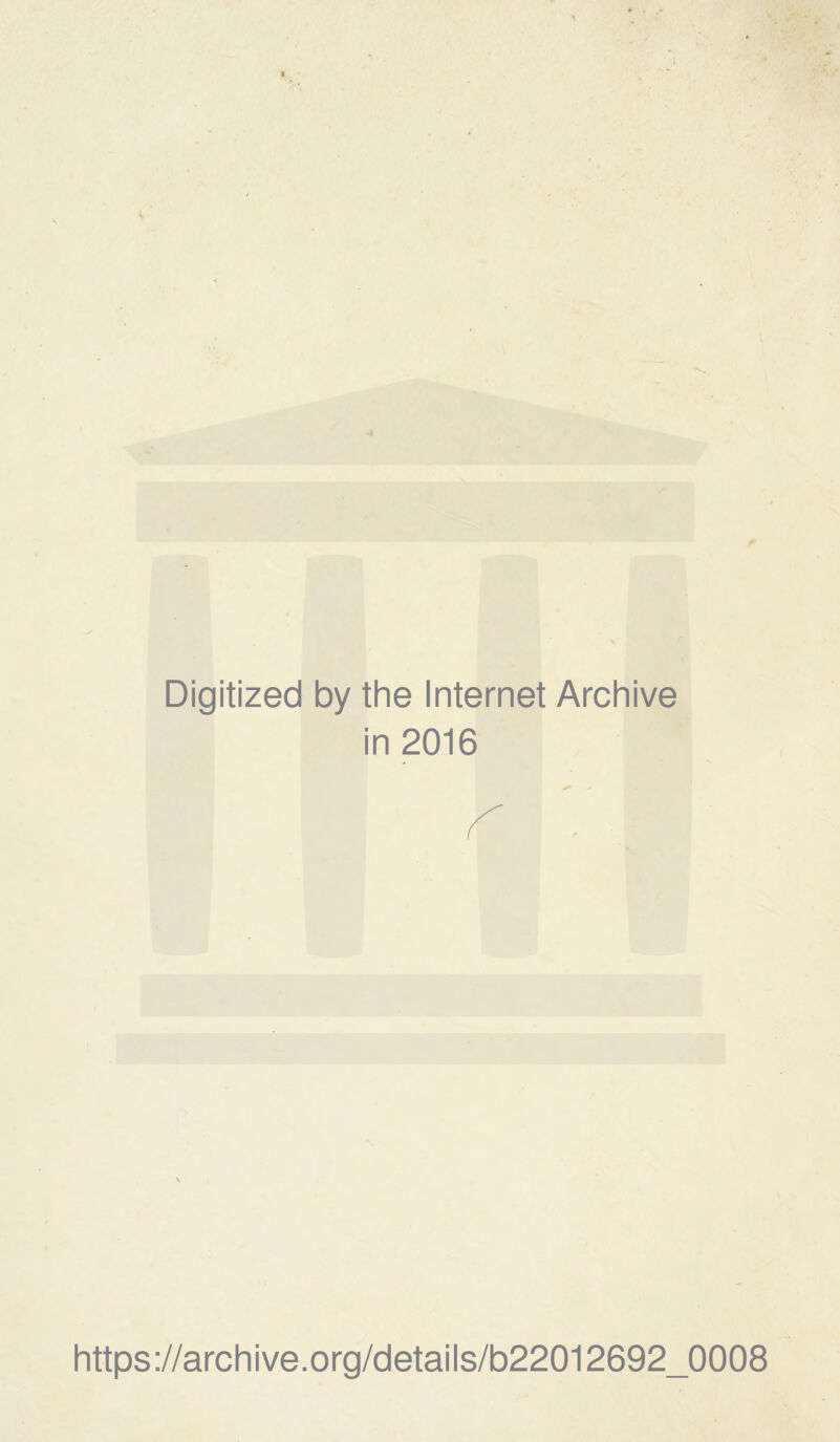 Digitized by thè Internet Archive in 2016 https://archive.org/details/b22012692_0008