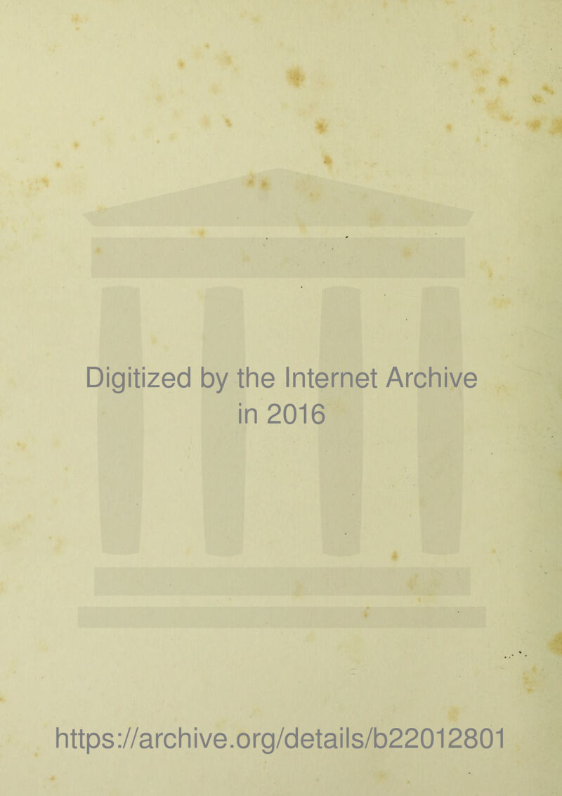 Digitized by the Internet Archive in 2016 https://archive.org/details/b22012801