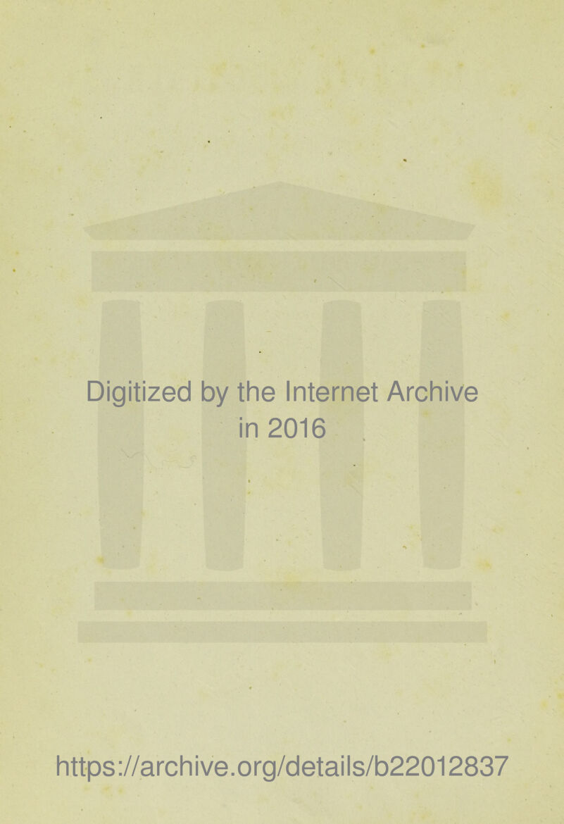 Digitized by thè Internet Archive in 2016 https ://arch i ve. o rg/d etai Is/b22012837