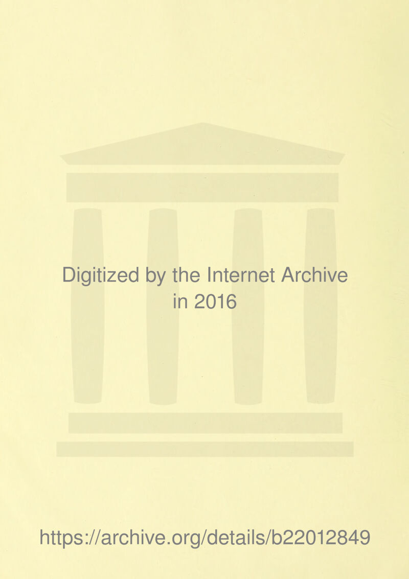 Digitized by the Internet Archive in 2016 https://archive.org/details/b22012849