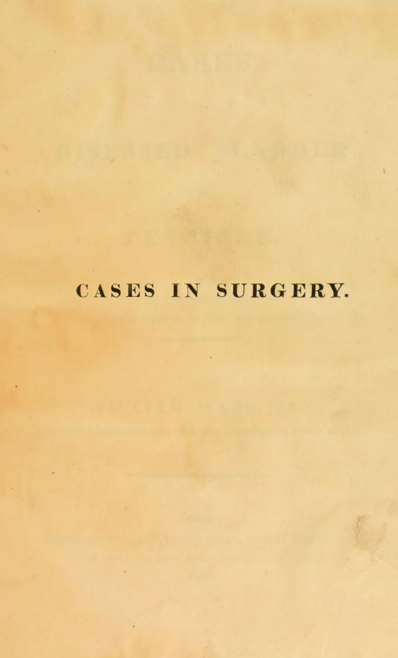 CASES IN SURGERY