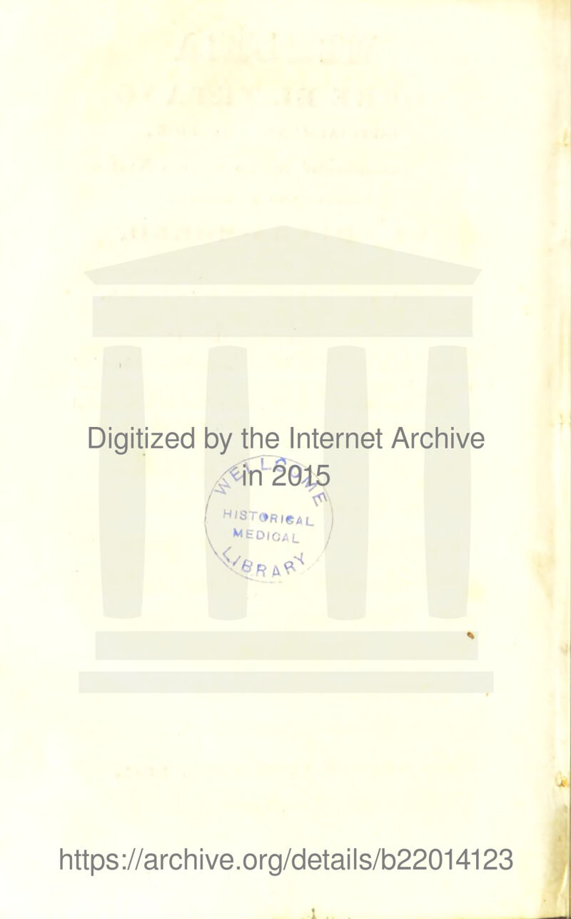 Digitized by the Internet Archive MEDICAL https://archive.org/details/b22014123