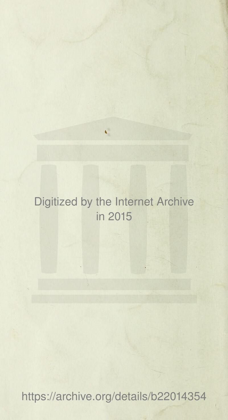 Digitized by the Internet Archive in 2015 https://archive.org/details/b22014354