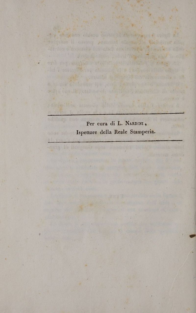 Per cura di L. NARDINI, Ispettore della Reale Stamperia.