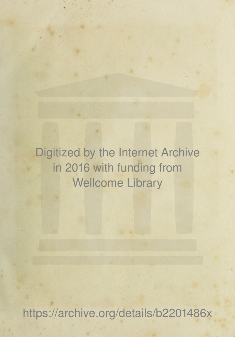 Digitized by the Internet Archive in 2016 with funding from Wellcome Library https://archive.org/details/b2201486x