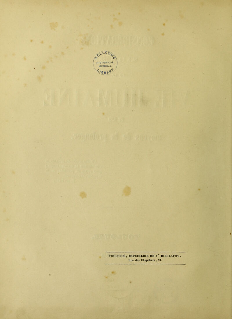 /^LC0*\ TOULOUSE, IMPRIMERIE DE Ve DIEULAFOY Rue des Chapeliers, 13.