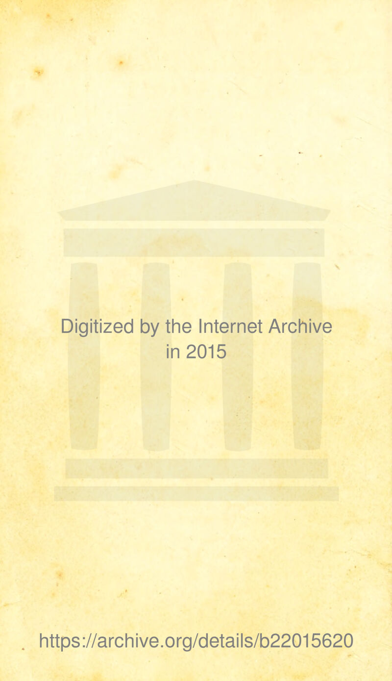 Digitized by the Internet Archive in 2015 https://archive.org/details/b22015620