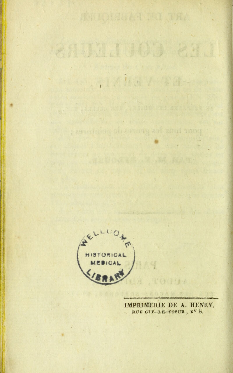 IMPRIMERIE DE A. HEN’RY, RUE GIF-LE-COEUR , K9 8.